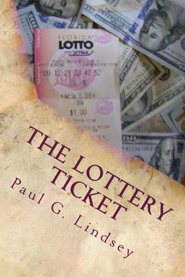 Coperta cărții 'The Lottery Ticket - Paul G. Lindsey'
