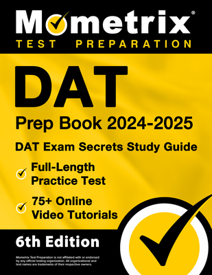 Coperta cărții 'DAT Prep Book 2024-2025 - DAT Exam Secrets Study Guide, Full-Length Practice Test, 75+ Online Video Tutorials: [6th'