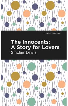 Poza produsului The Innocents: A Story for Lovers - Sinclair Lewis