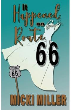 Coperta cărții 'It Happened on Route 66 - Micki Miller'