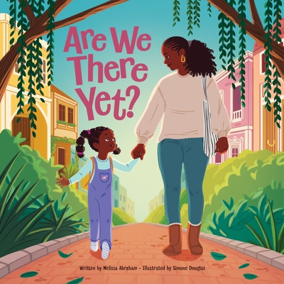 Are We There Yet? - Melissa Abraham