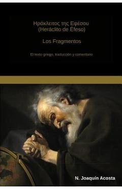 Coperta cărții 'Heraclito de Efeso: El texto griego, traduccion y comentario - N. Joaquin Acosta'