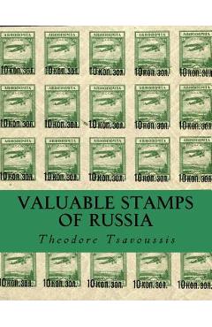 Coperta cărții 'Valuable Stamps Of Russia: Journey into some of the rarest and valuable stamps of Russia - Theodore T. Tsavoussis 111'