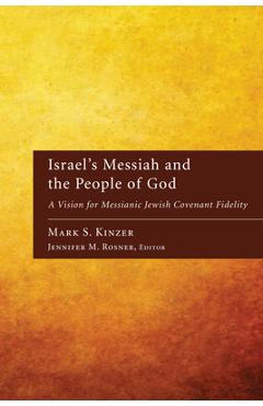 Coperta cărții 'Israel's Messiah and the People of God - Mark S. Kinzer'