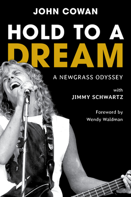 Coperta cărții 'Hold to a Dream: A Newgrass Odyssey - John Cowan'