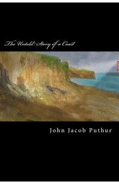Poza produsului The Untold Story of a Coast - John Jacob Puthur