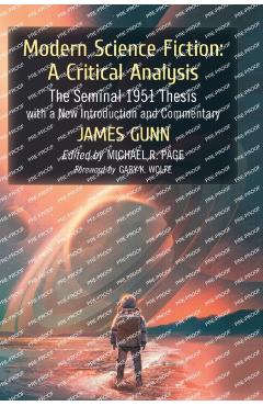 Coperta cărții 'Modern Science Fiction: A Critical Analysis: The Seminal 1951 Thesis with a New Introduction and Commentary - James Gunn'