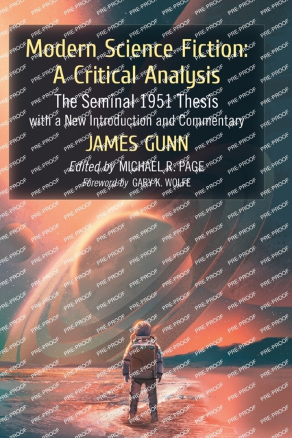 Modern Science Fiction: A Critical Analysis: The Seminal 1951 Thesis with a New Introduction and Commentary - James Gunn