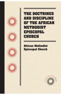 Coperta cărții 'The Doctrines and Discipline of the African Methodist Episcopal Church - African Methodist Episcopal Church'