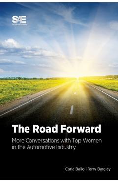 Coperta cărții 'The Road Forward: More Conversations with Top Women in the Automotive Industry - Carla Bailo'