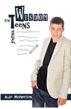 Poza produsului Wisdom for Teens - Aldo Mcpherson