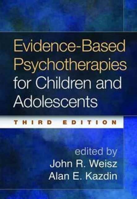 Evidence-Based Psychotherapies for Children and Adolescents - John R. Weisz