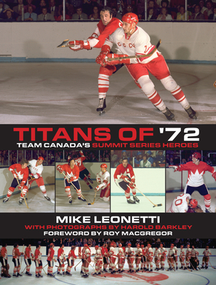 Titans of '72: Team Canada's Summit Series Heroes - Mike Leonetti