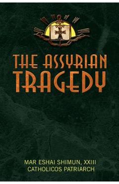 Coperta cărții 'The Assyrian Tragedy - Mar Eshai Shimun'