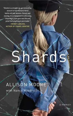 Shards: A Young Vice Cop Investigates Her Darkest Case of Meth Addiction--Her Own - Allison Moore