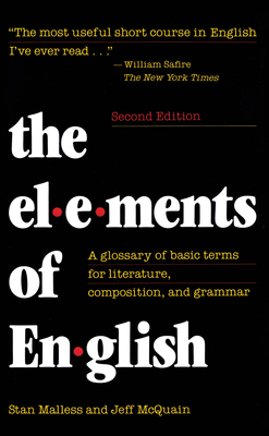 The Elements of English: A Glossary of Basic Terms for Literature, Composition, and Grammar - Stan Malless