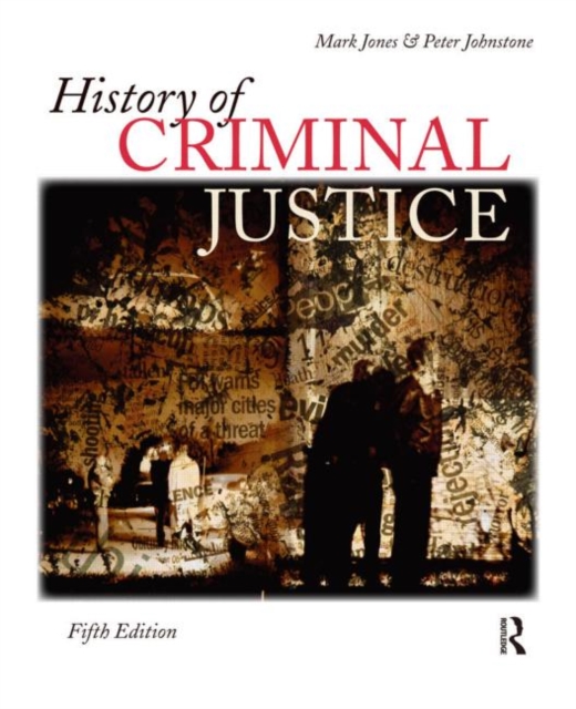 History of Criminal Justice - Mark Jones