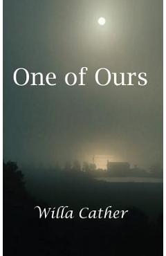 Coperta cărții 'One of Ours - Willa Cather'