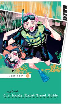 Coperta cărții 'Our Not-So-Lonely Planet Travel Guide, Volume 5: Volume 5 - Mone Sorai'