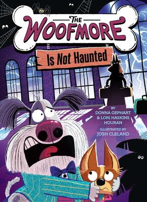 The Woofmore Is Not Haunted (the Woofmore #2) - Donna Gephart