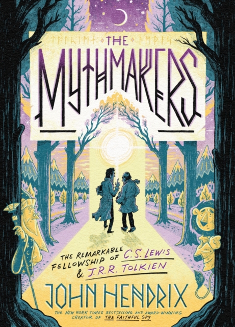 The Mythmakers: The Remarkable Fellowship of C.S. Lewis & J.R.R. Tolkien (a Graphic Novel) - John Hendrix