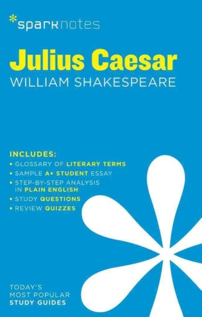 Julius Caesar Sparknotes Literature Guide: Volume 38 - Sparknotes