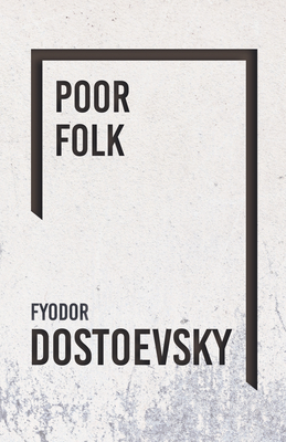 Poor Folk - Fyodor Dostoevsky