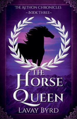 The Horse Queen - Lavay Byrd