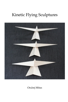 Coperta cărții 'Kinetic Flying Sculptures - Ondrej Mitas'