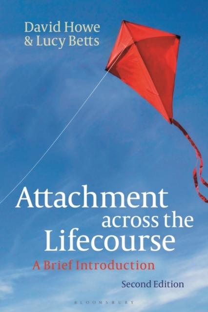 Attachment Across the Lifecourse: A Brief Introduction - David Howe