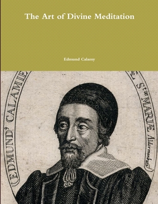 The Art of Divine Meditation - Edmund Calamy