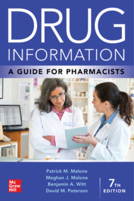 Drug Information: A Guide for Pharmacists, 7th Edition - Patrick Malone