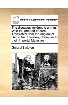 Coperta cărții 'The Diseases Incident to Armies. with the Method of Cure. Translated from the Original of Baron Van Swieten, Physician'