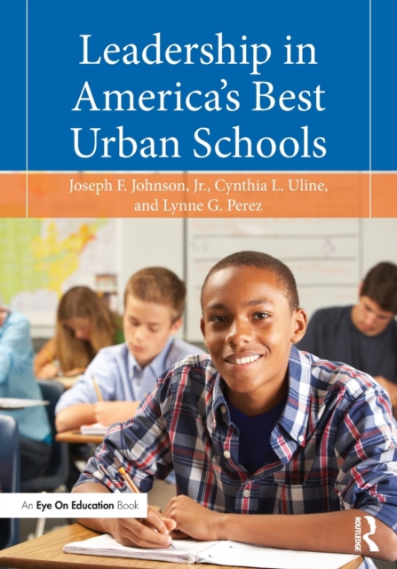 Leadership in America's Best Urban Schools - Joseph F. Johnson Jr
