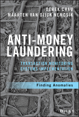 Anti-Money Laundering Transaction Monitoring Systems Implementation: Finding Anomalies - Derek Chau