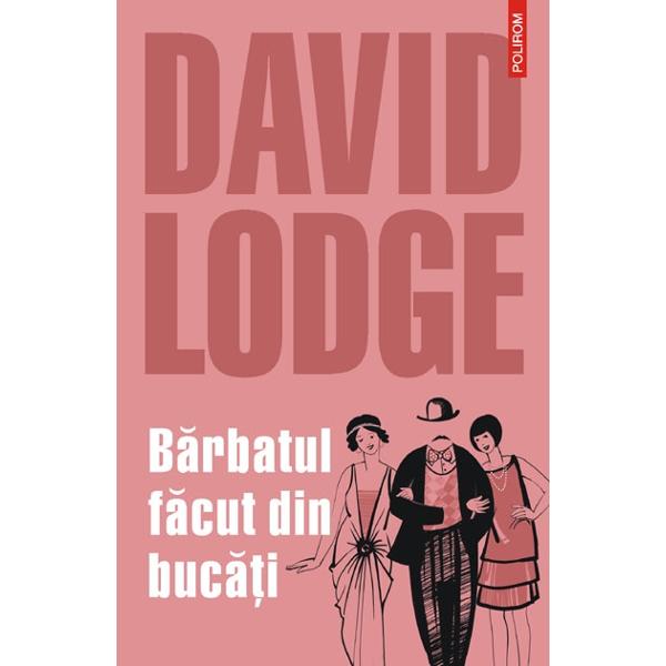 Barbatul facut din bucati - David Lodge