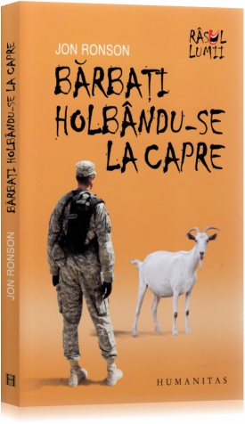  Barbati holbandu-se la capre - Jon Ronson