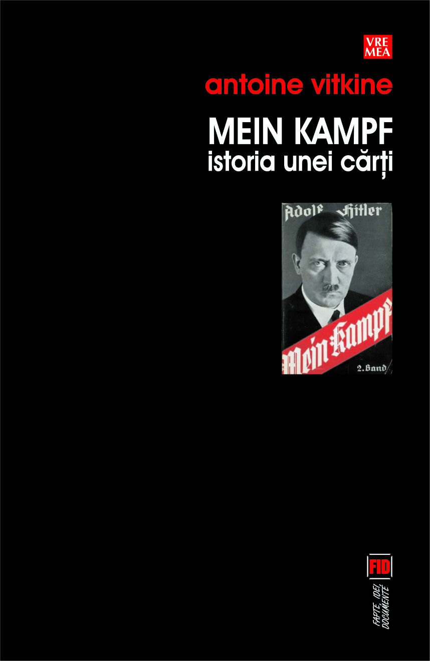 Mein Kampf, istoria unei carti - Antoine Vitkine