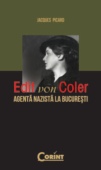 Edit Con Coler: Agenta nazista la Bucuresti - Jacques Picard