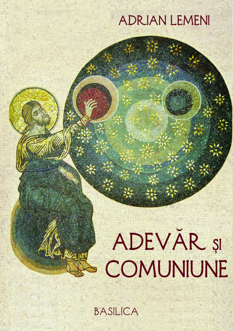 Adevar si comuniune - Adrian Lemeni
