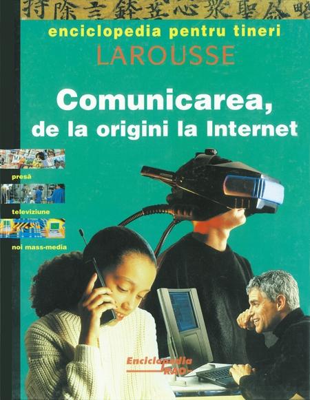 Comunicarea, de la origini la Internet - Enciclopedia pentru tineri