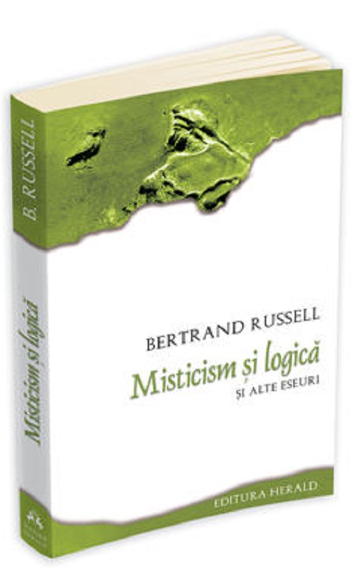 Misticism si logica si alte eseuri - Bertrand Russell