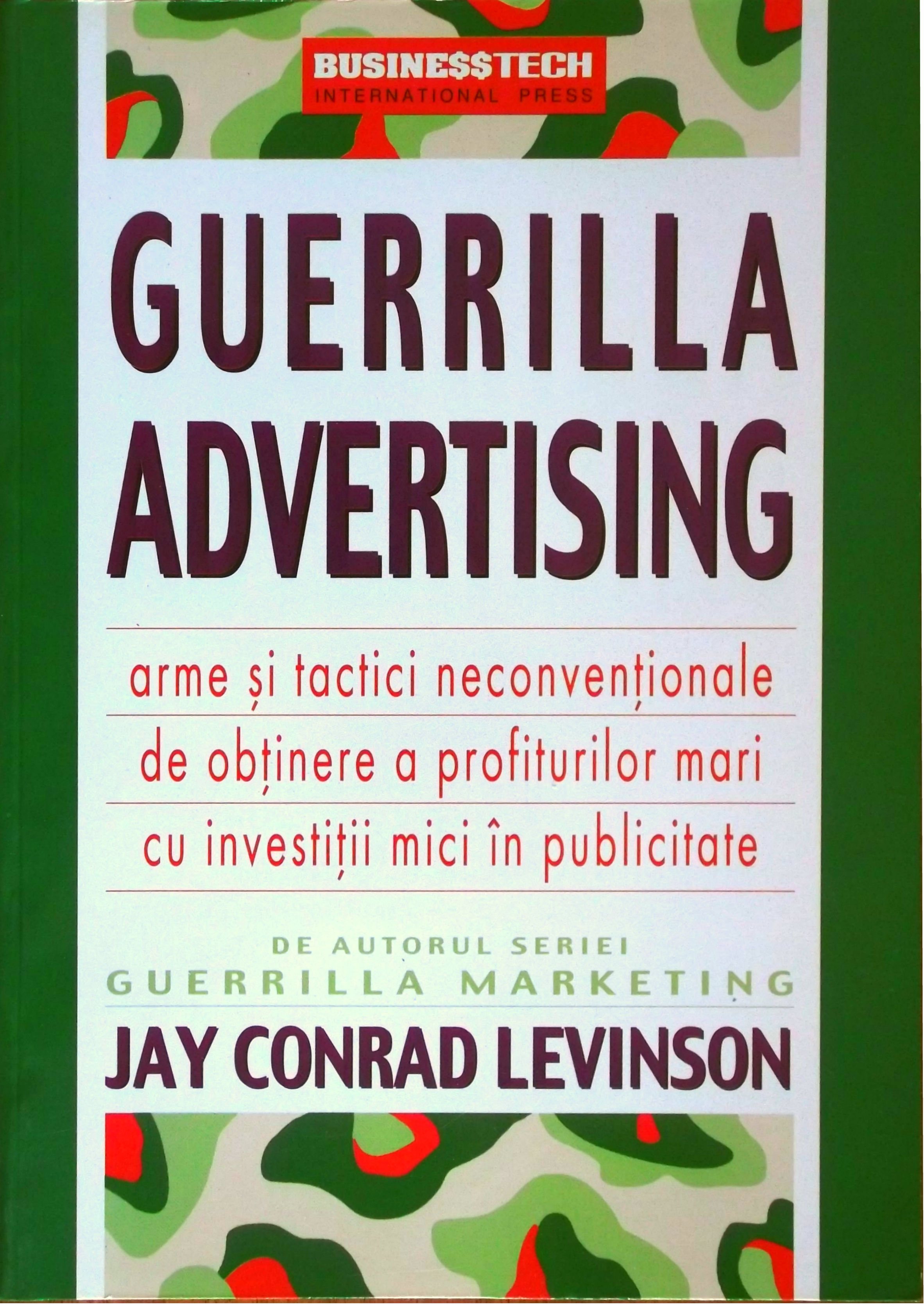 Guerrilla advertising Arme si tactici de obtinere a profiturilor - Jay Conrad Levinson