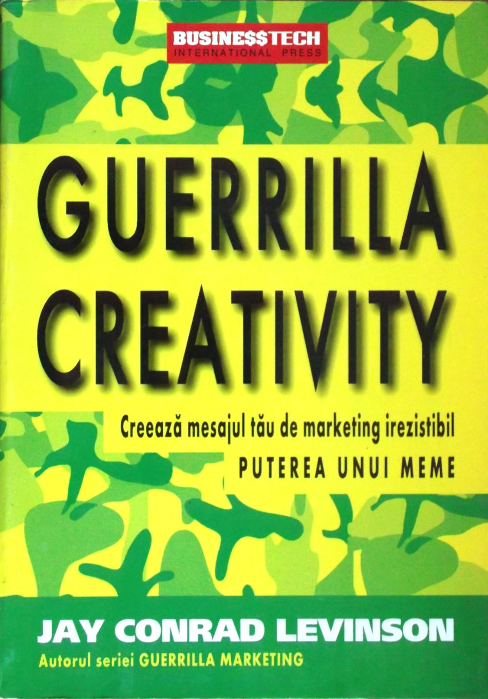 Guerrilla Creativity Puterea unui Meme - Jay Conrad Levinson