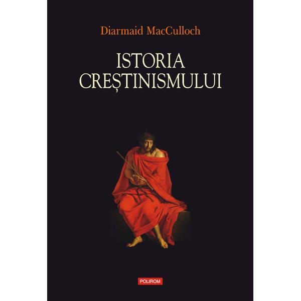 Istoria Crestinismului - Diarmaid Macculloch