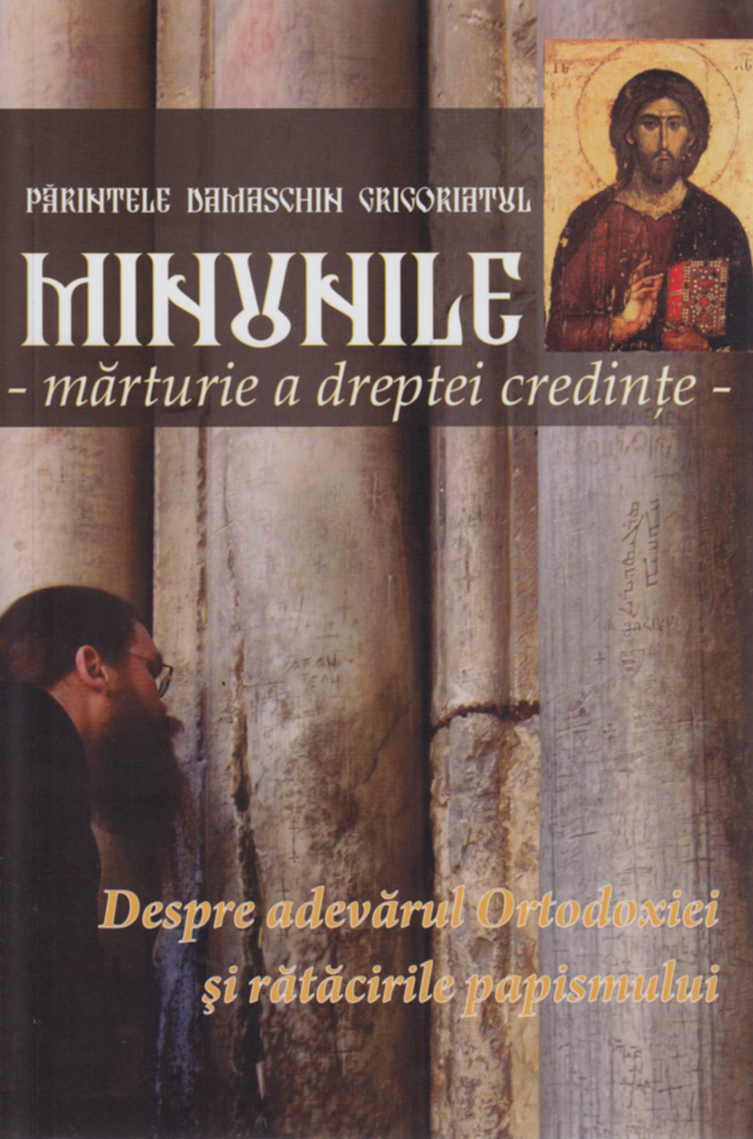 Minunile - Marturie A Dreptei Credinte - Parintele Damaschin Grigoriatul