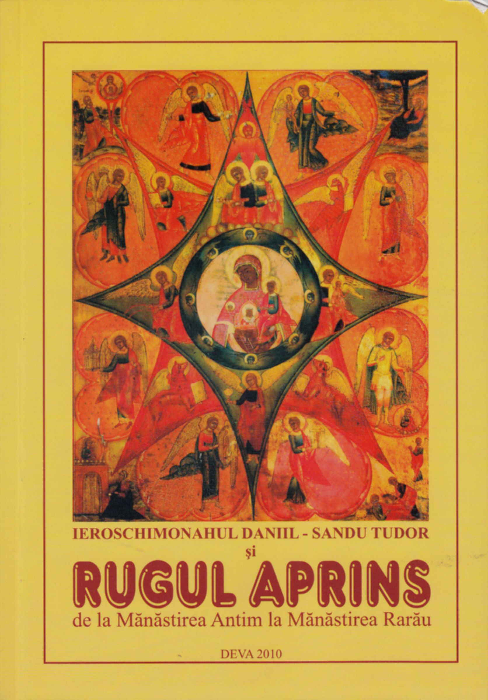 Rugul Aprins De La Manastirea Antim La Manastirea Rarau - Ieroschimonahul Daniil-Sandu Tudor