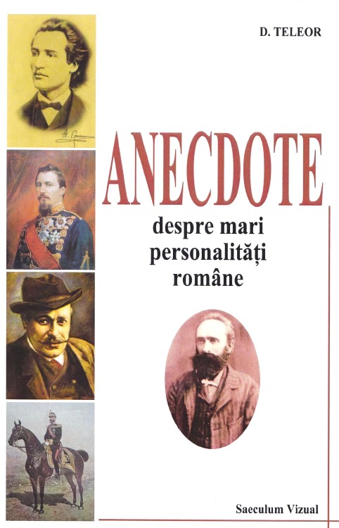 Anectode despre mari personalitati romane - D. Teleor