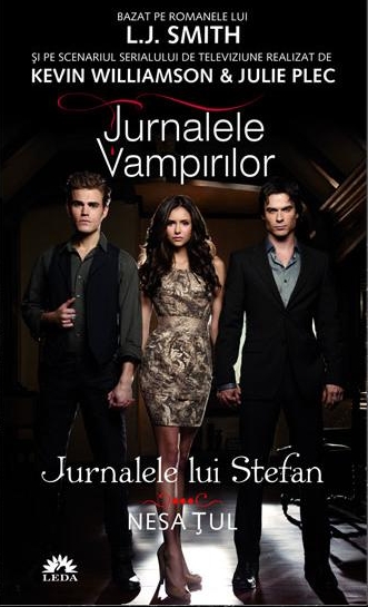 Jurnalele Vampirilor. Jurnalele Lui Stefan Vol. 3: Nesatul - L.J. Smith