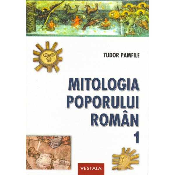 Mitologia poporului roman 1+2 - Tudor Pamfile
